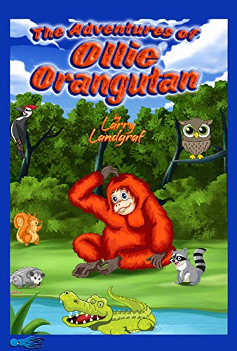 Langraph Book Book Spotlight Thursday: The Adventures of Ollie Orangutan by Larry ...